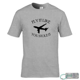 Fly It Like You Stole It T-Shirt